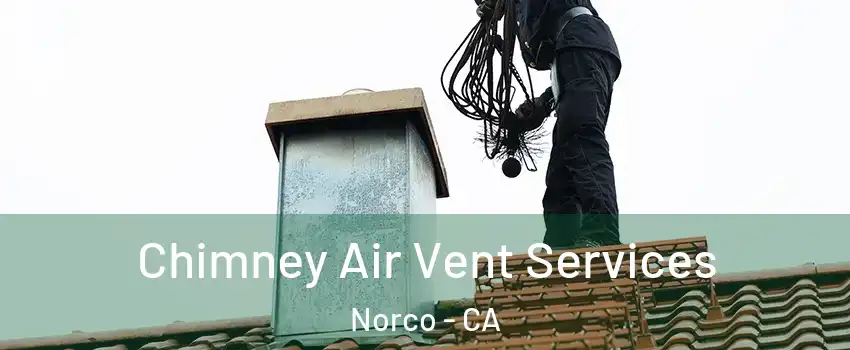  Chimney Air Vent Services Norco - CA