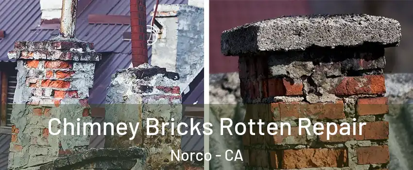 Chimney Bricks Rotten Repair Norco - CA