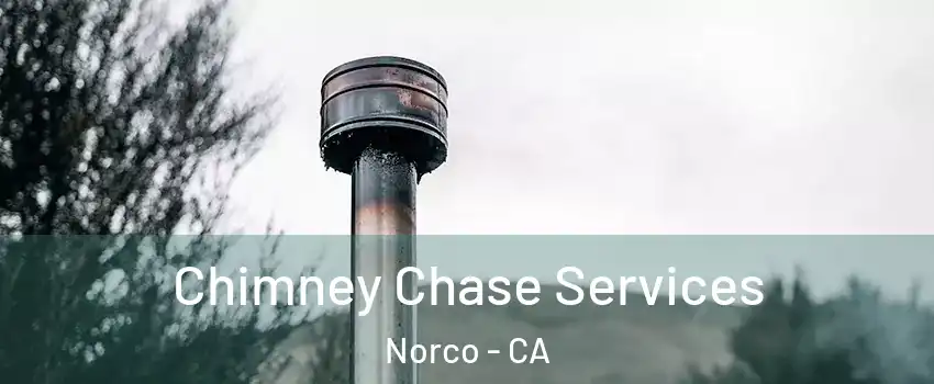  Chimney Chase Services Norco - CA