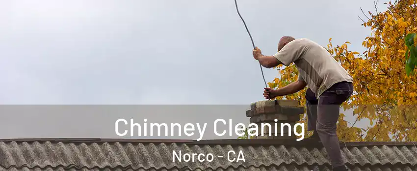  Chimney Cleaning Norco - CA