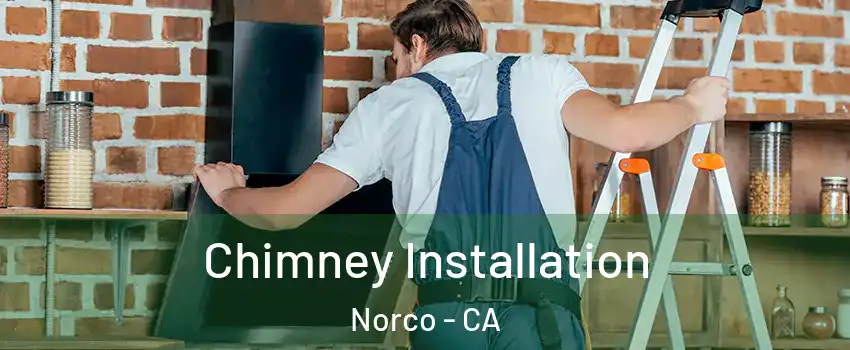  Chimney Installation Norco - CA