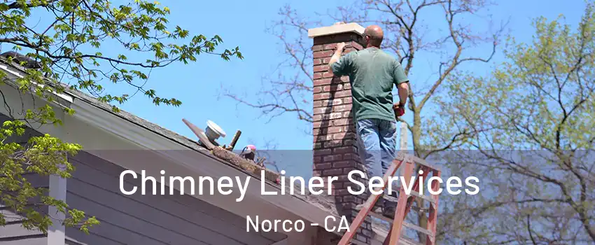  Chimney Liner Services Norco - CA