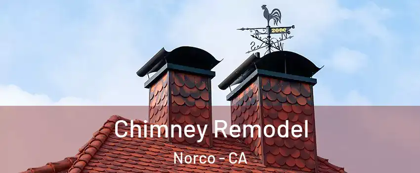  Chimney Remodel Norco - CA