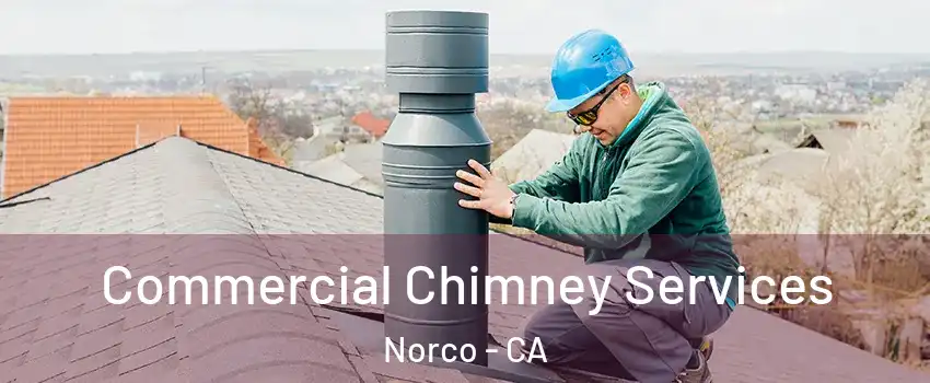  Commercial Chimney Services Norco - CA