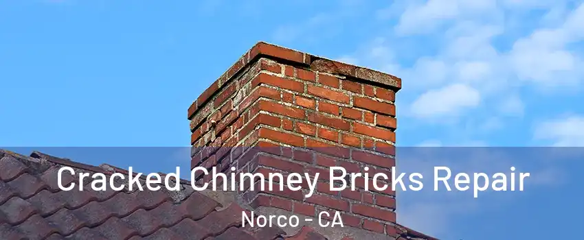 Cracked Chimney Bricks Repair Norco - CA