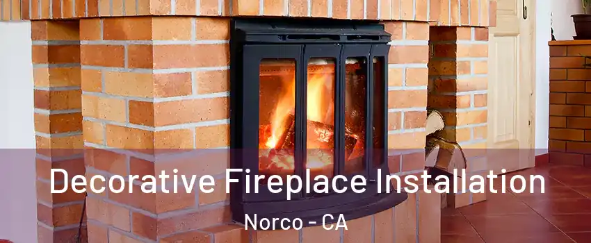  Decorative Fireplace Installation Norco - CA