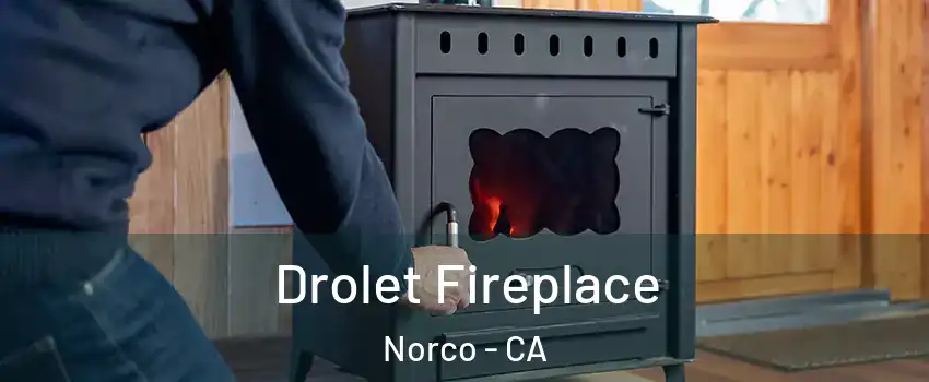  Drolet Fireplace Norco - CA