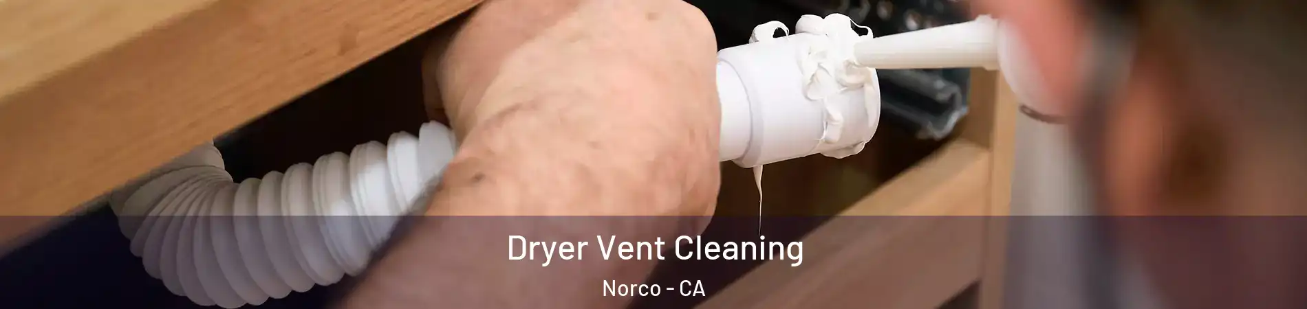  Dryer Vent Cleaning Norco - CA