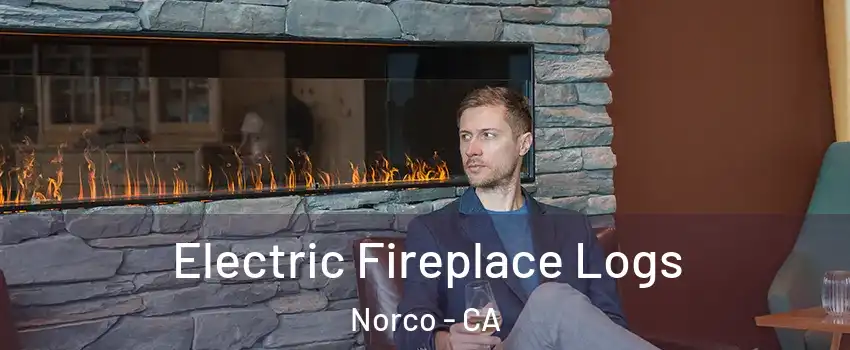  Electric Fireplace Logs Norco - CA