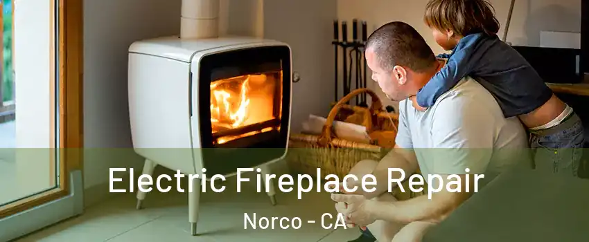  Electric Fireplace Repair Norco - CA