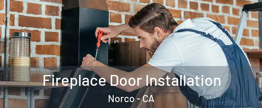  Fireplace Door Installation Norco - CA