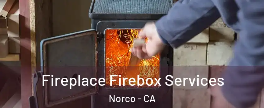  Fireplace Firebox Services Norco - CA