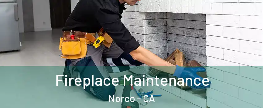  Fireplace Maintenance Norco - CA