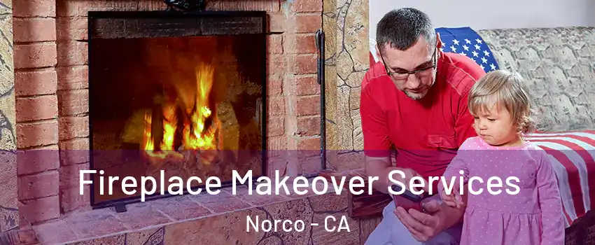  Fireplace Makeover Services Norco - CA