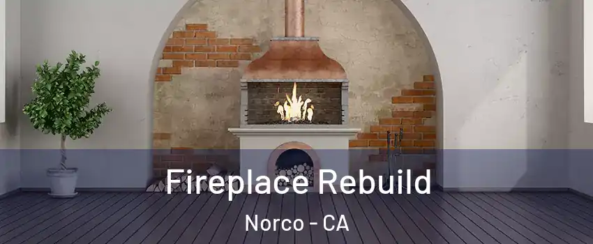  Fireplace Rebuild Norco - CA