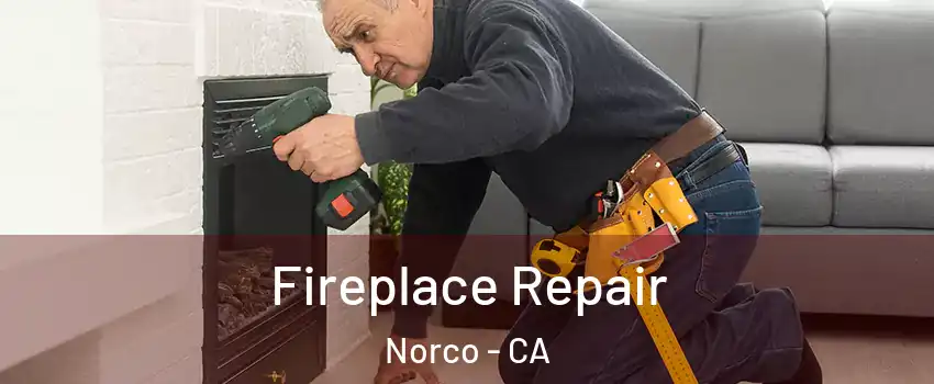  Fireplace Repair Norco - CA