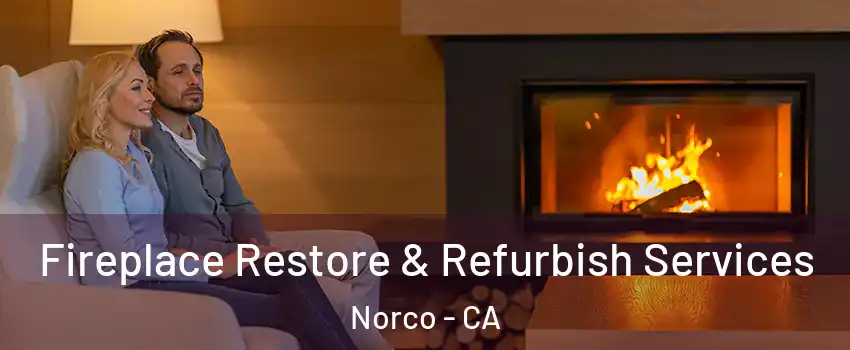  Fireplace Restore & Refurbish Services Norco - CA