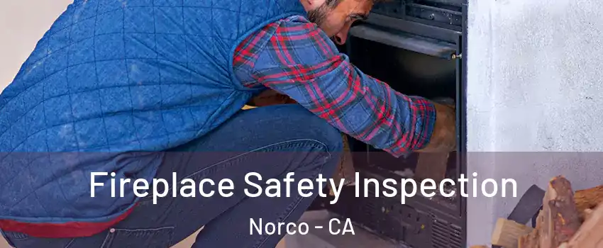  Fireplace Safety Inspection Norco - CA