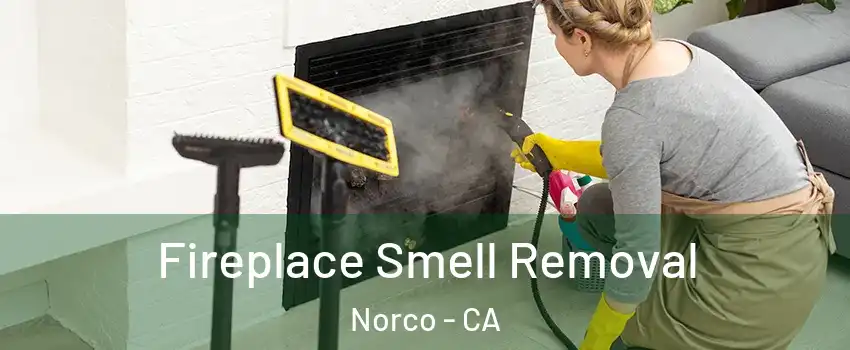  Fireplace Smell Removal Norco - CA