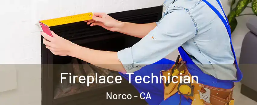 Fireplace Technician Norco - CA