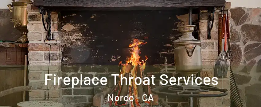  Fireplace Throat Services Norco - CA