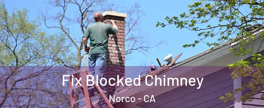  Fix Blocked Chimney Norco - CA