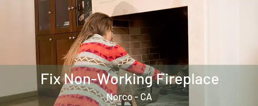  Fix Non-Working Fireplace Norco - CA