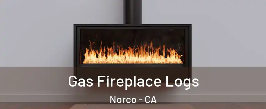  Gas Fireplace Logs Norco - CA