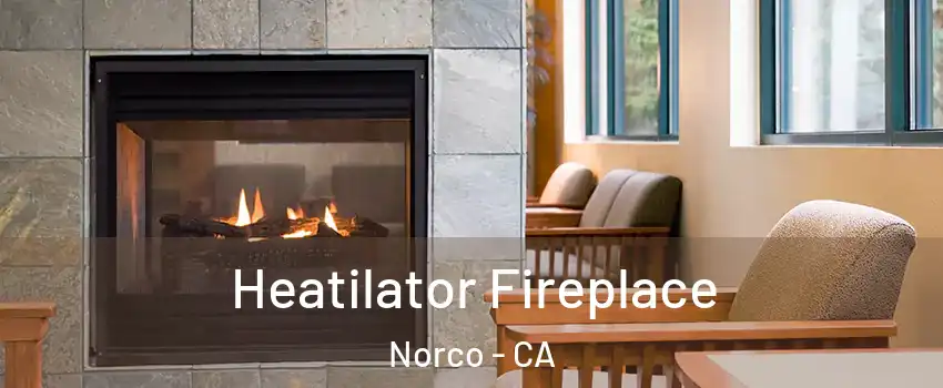  Heatilator Fireplace Norco - CA