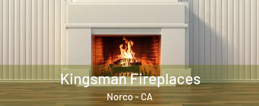  Kingsman Fireplaces Norco - CA