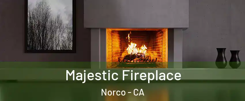  Majestic Fireplace Norco - CA