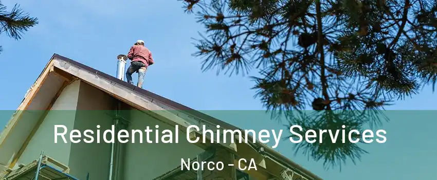  Residential Chimney Services Norco - CA