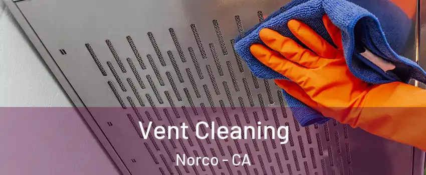  Vent Cleaning Norco - CA
