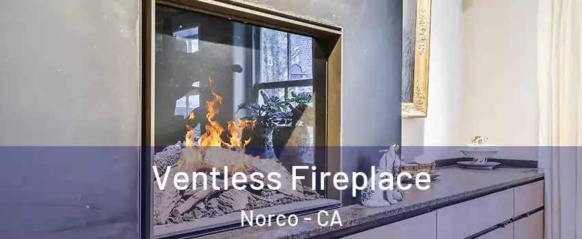  Ventless Fireplace Norco - CA